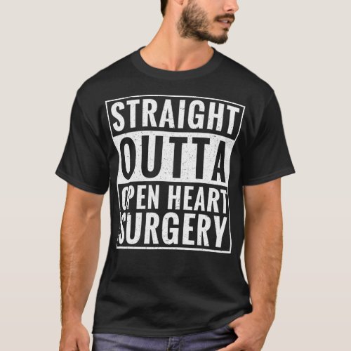 Straight Outta Open Heart Surgery Gifts Recovery M T_Shirt