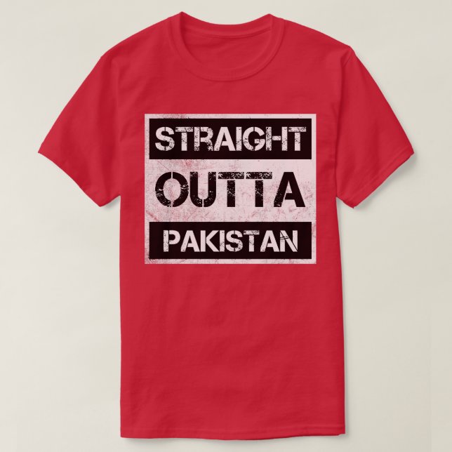 Straight Outta Pakistan Traveler Gift Country Expa T-Shirt (Design Front)