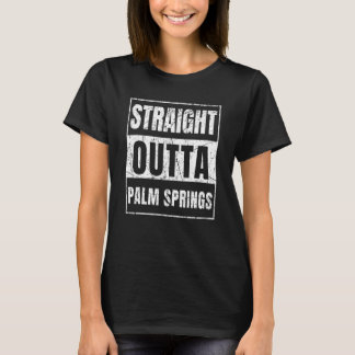 Straight Outta Palm Springs Florida T-Shirt