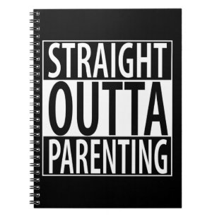Straight Outta Parenting Notebook
