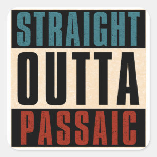 Straight Outta Passaic New Jersey NJ Square Sticker
