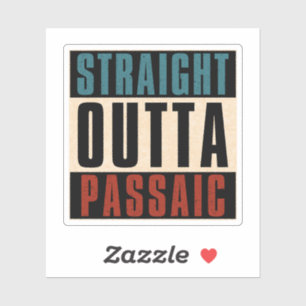 Straight Outta Passaic New Jersey NJ Sticker