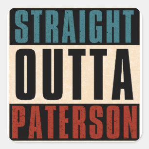 Straight Outta Paterson New Jersey NJ Square Sticker