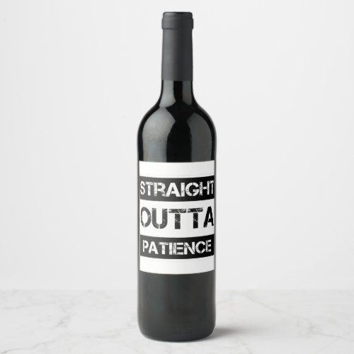 Straight Outta Patience Flair Pens Glue Sticks Fun Wine Label