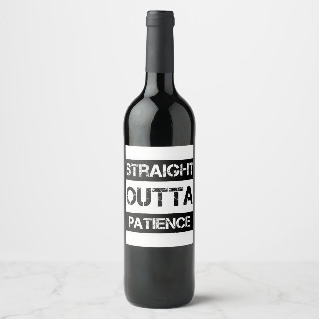 Straight Outta Patience Flair Pens Glue Sticks Fun Wine Label (Front)