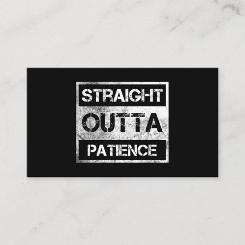 Straight Outta Patience Funny  8 Enclosure Card