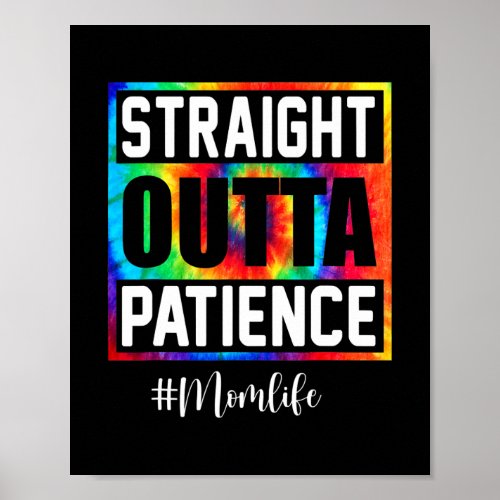 Straight Outta Patience Mom Life Tie Dye Mom Poster