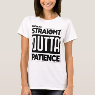 Straight Outta Patience Teacher Life First Day Of  T-Shirt