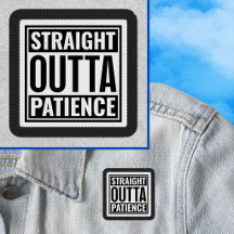 Straight Outta Patience Text