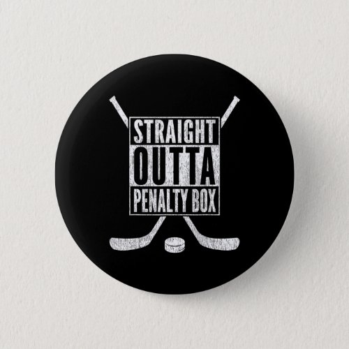 Straight Outta Penalty Box Outfit Fun Ice Hockey  Button