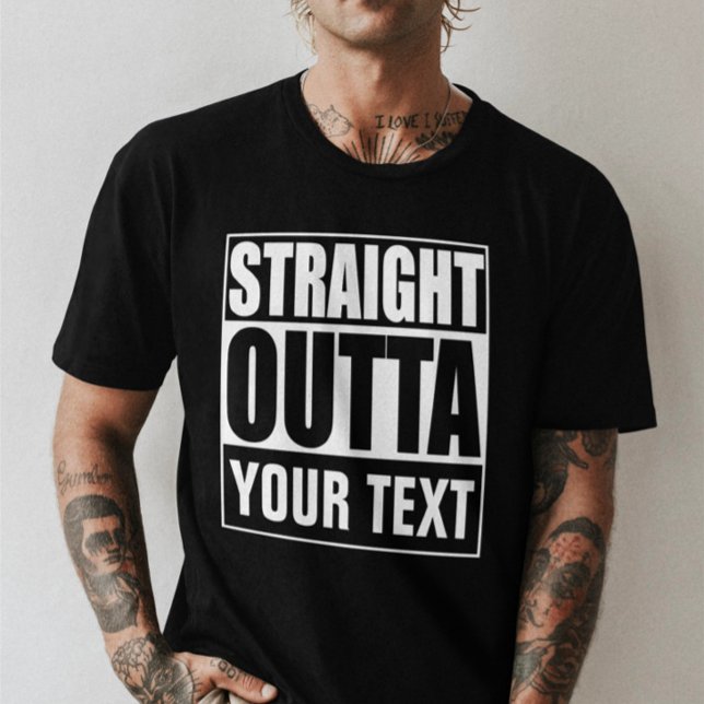 Straight Outta Personalized By You T-Shirt (Straight Outta Personalized By You T-Shirt from Ricaso. Add your own text to personalized t-shirt)
