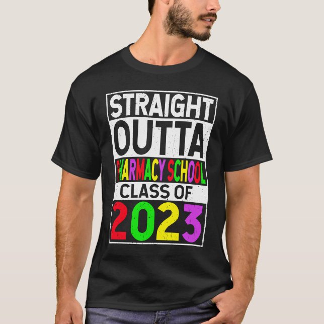 Straight Outta Pharmacy School 2023 Graduation Gif T-Shirt (Front)