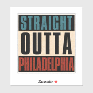 Straight Outta Philadelphia Pennsylvania PA USA Sticker