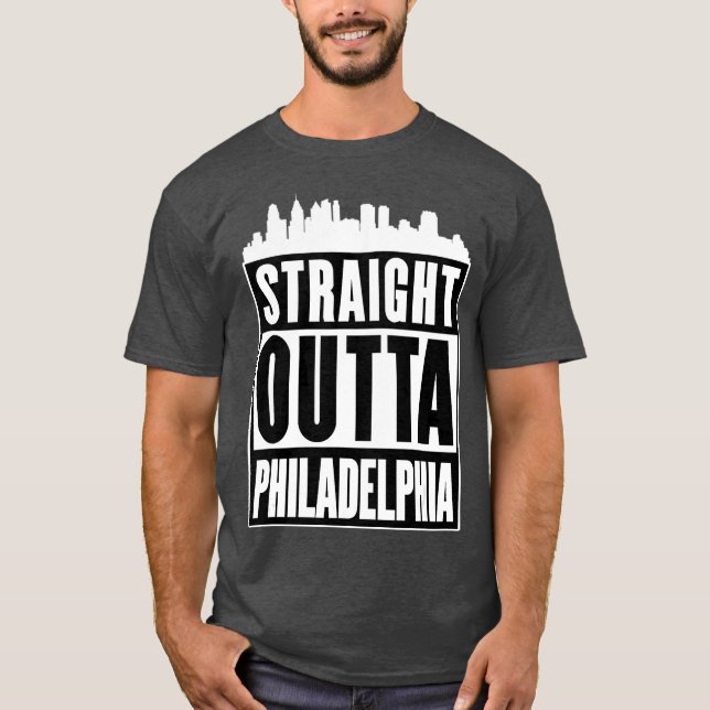 Straight Outta Philadelphia Philly  City T-Shirt (Front)