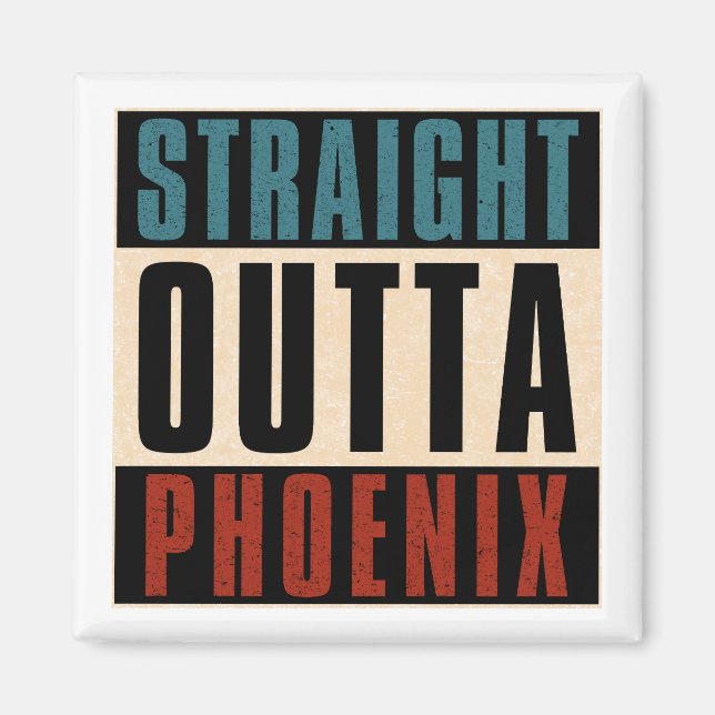 Straight Outta Phoenix Arizona AZ USA Magnet (Front)