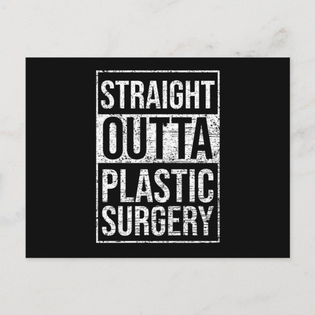 Straight Outta Plastic Surgery Cosmetic Surgeon Gi Postcard (Front)
