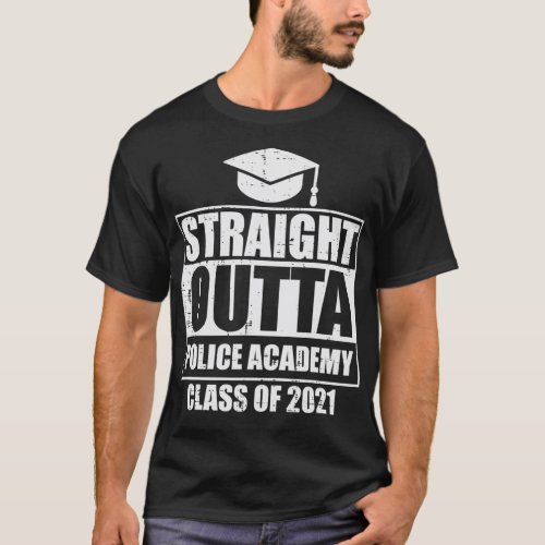 Straight Outta Police Academy Class Of 2021 T_Shirt