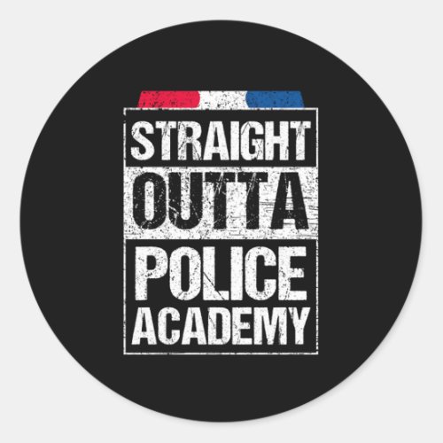 Straight Outta Police Academy Policeman Police Off Classic Round Sticker