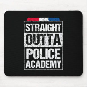 Straight Outta Police Academy Policeman Police Off Mouse Pad