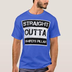 Straight Outta Pompeys Pillar National Monument Vi T-Shirt