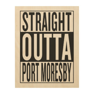 straight outta Port Moresby Wood Wall Art