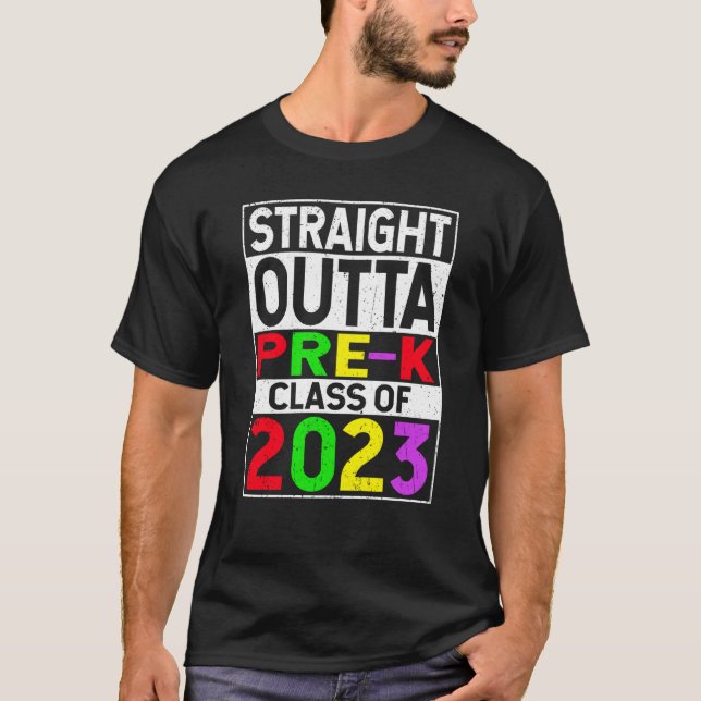 Straight Outta Pre k School 2023 Graduation T-Shirt (Front)