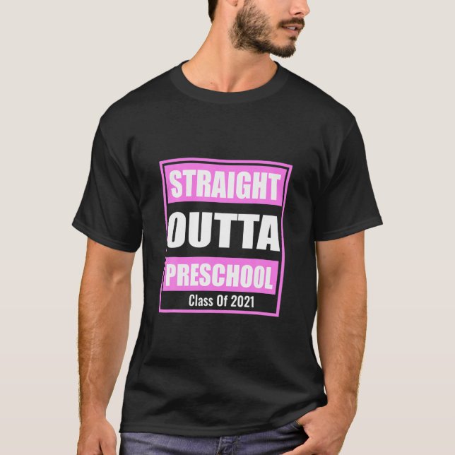 Straight Outta Preschool - Class Of 2021 T-Shirt (Front)