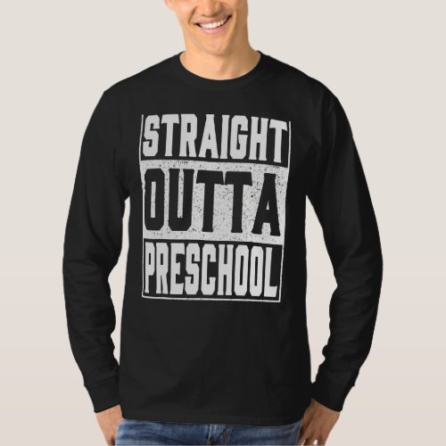 Straight Outta Preschool School Graduation 2022 Bo T_Shirt
