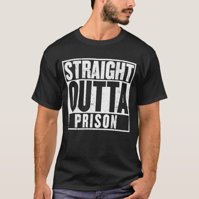 Straight Outta Prison T-Shirt (Front)