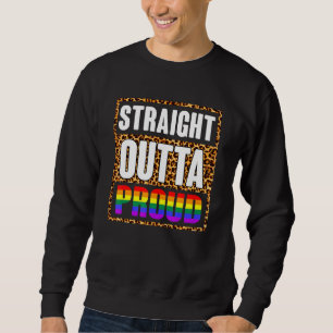 Straight Outta Proud Lgbt Color Outta The Closet R Sweatshirt