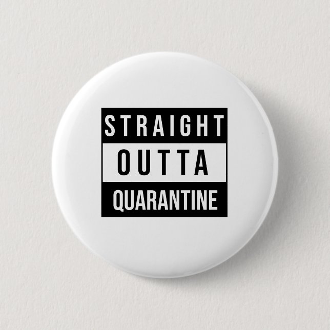 Straight Outta Quarantine Button (Front)