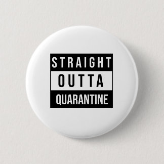 Straight Outta Quarantine Button