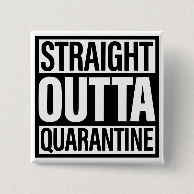 Straight Outta Quarantine Button (Front)
