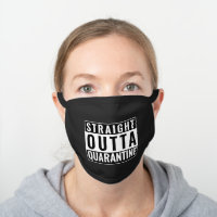 Straight Outta Quarantine Funny Quote Black Cotton Face Mask