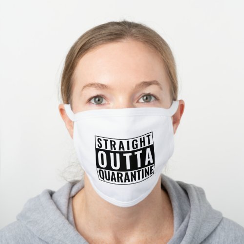 Straight Outta Quarantine Funny Quote White Cotton Face Mask