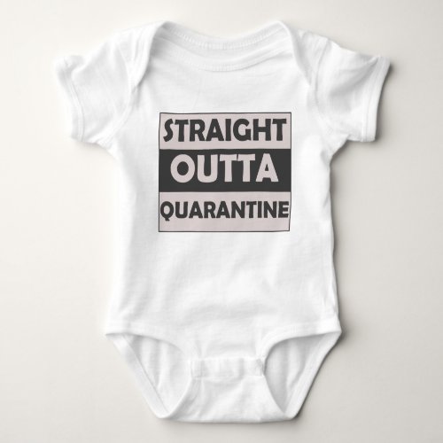 Straight Outta Quarantine Saying Black Gray Baby Bodysuit