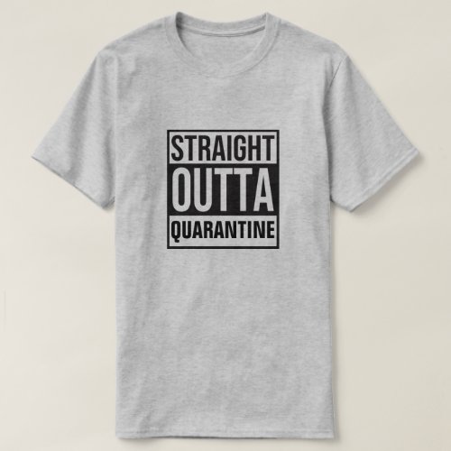 Straight Outta Quarantine T_Shirt