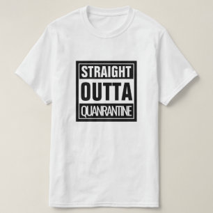 Straight Outta Quarantine T-Shirt