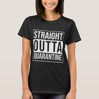 STRAIGHT OUTTA QUARANTINE T-Shirt