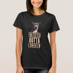 Straight Outta Rescue Pit Bulls Men Women Teen Gir T-Shirt