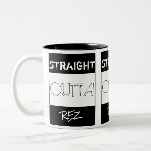 Straight Outta Rez Drinking Coffee Two_Tone Coffee Mug