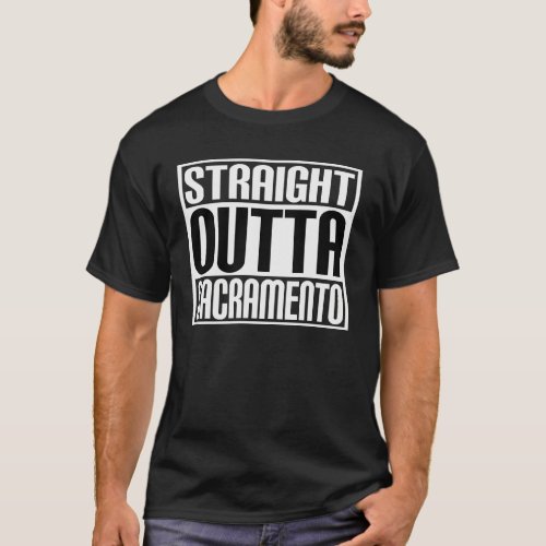 Straight Outta Sacramento T_Shirt