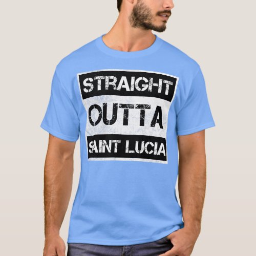 Straight Outta Saint Lucia Traveler Gift Country E T_Shirt