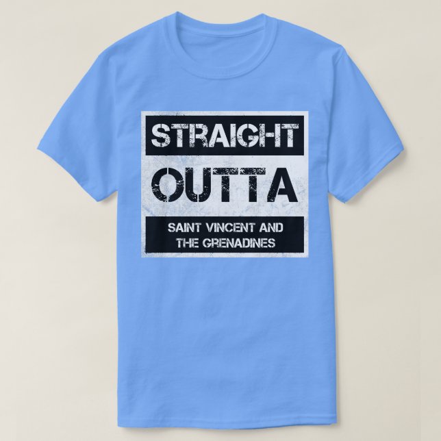 Straight Outta Saint Vincent and the Grenadines Tr T-Shirt (Design Front)