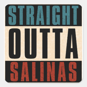 Straight Outta Salinas California CA Square Sticker