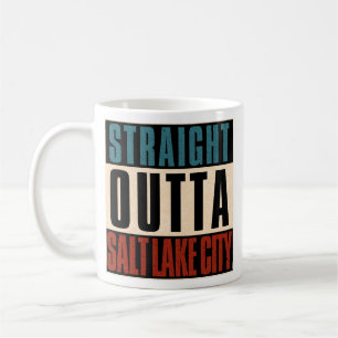 Straight Outta Salt Lake City Utah UT Coffee Mug