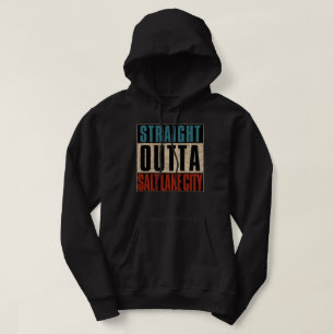 Straight Outta Salt Lake City Utah UT Hoodie