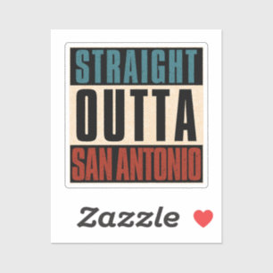 Straight Outta San Antonio Texas TX USA Sticker