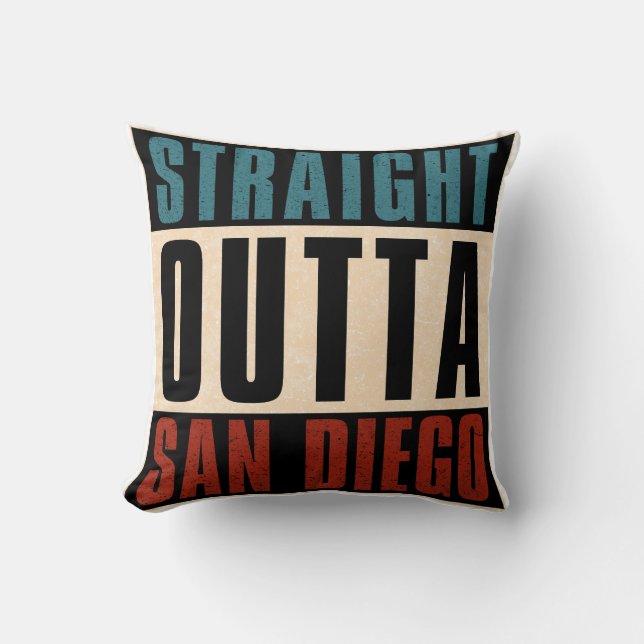Straight Outta San Diego California CA USA Throw Pillow (Front)