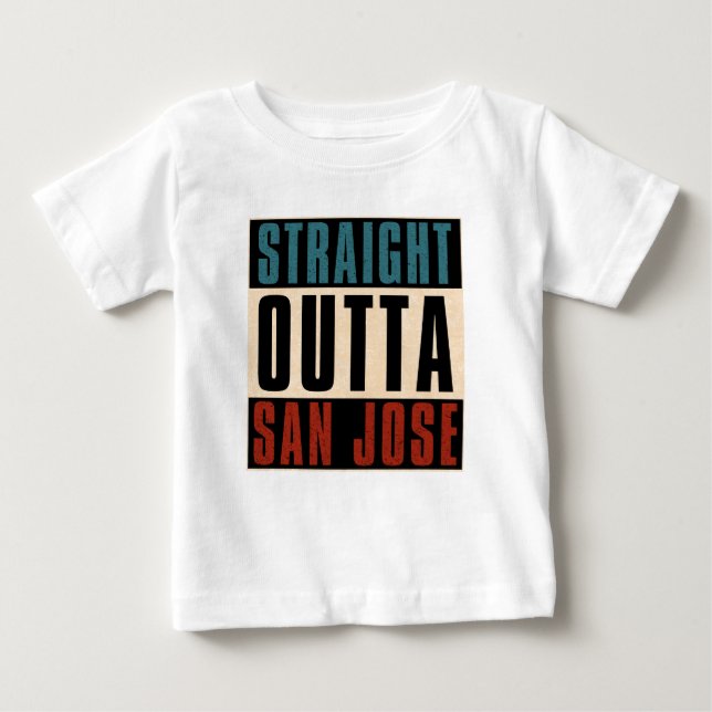 Straight Outta San Jose California CA USA Baby T-Shirt (Front)